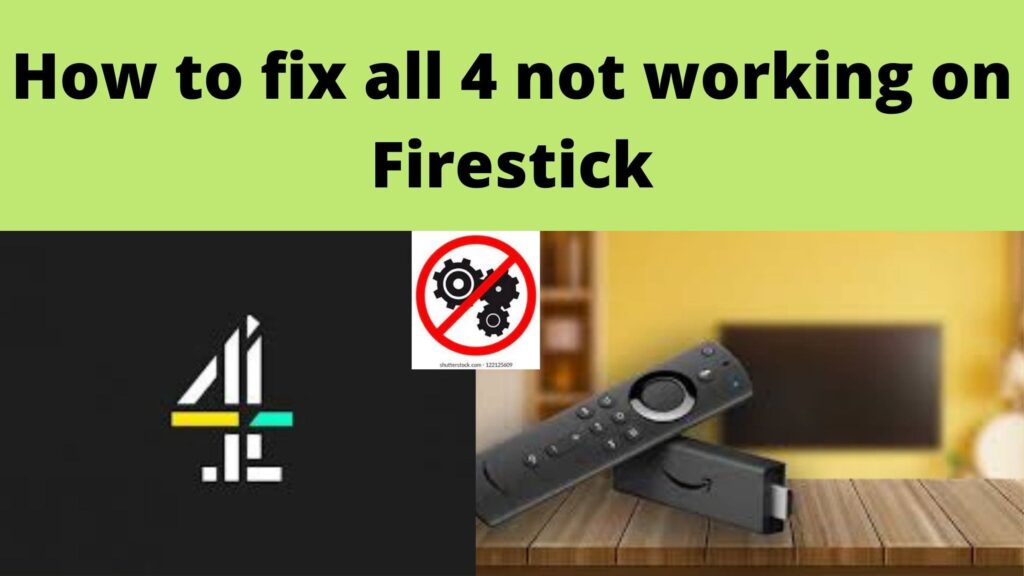 All4 Not Working On Firestick